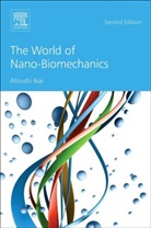 Atsushi Ikai, Ikai Atsushi - World of Nano-Biomechanics