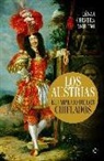 César Cervera Moreno - Los Austrias : el Imperio de los chiflados