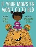 Zachariah OHora, Denise Vega, Denise Ohora Vega, Zachariah OHora - If Your Monster Won't Go To Bed