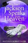 Matthew Robert Payne - Michael Jackson Speaks from Heaven