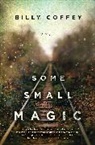 Billy Coffey - Some Small Magic