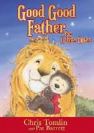 Pat Barrett, Chris Tomlin, Chris/ Barrett Tomlin - Good Good Father for Little Ones