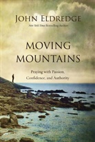 John Eldredge - Moving Mountains