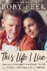 Rory Feek, Rory Lee Feek - This Life I Live