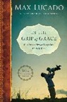 Max Lucado - In the Grip of Grace