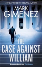 Mark Gimenez, Gimenez Mark - The Case Against William