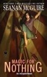 Seanan Mcguire - Magic For Nothing