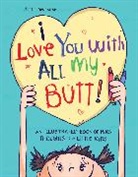 Martin Bruckner, Bruckner Martin - I Love You With All My Butt!