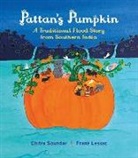 Frane Lessac, Chitra Soundar, Chitra/ Lessac Soundar, Frane Lessac - Pattan's Pumpkin