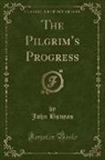 John Bunyan - The Pilgrim's Progress (Classic Reprint)