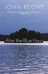 John Rechy, Rechy John - After the Blue Hour