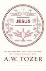 A W Tozer, A. W. Tozer - Jesus