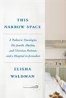 Elisha Waldman - This Narrow Space