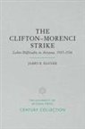 James R Kluger, James R. Kluger - The Clifton-morenci Strike