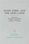 William G. (EDT)/ Goldman Mcginnies, Patricia G. Paylore, Bram J Goldman, Bram J. Goldman, William G McGinnies, William G. McGinnies... - Food, Fiber, and the Arid Lands