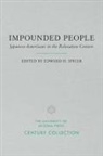 Asael T Hansen, Asael T. Hansen, Katherine Luomala, Marvin K Opler, Marvin K. Opler, Edward H Spicer... - Impounded People