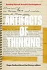 Director of the Hannah Arendt Center fo Berkowitz, Roger Storey Berkowitz, Ian Storey, Roger Berkowitz, Ian Storey - Artifacts of Thinking