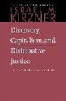 Peter Boettke, Peter J Boettke, Peter J. Boettke, Israel M. Kirzner, Frederic Sautet, Peter J. Boettke... - Discovery, Capitalism, and Distributive Justice