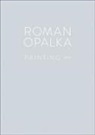 Lorand Hegyi, Charles Wylie - Roman Opalka: Painting
