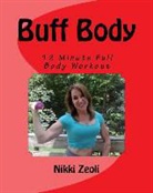 Nikki Zeoli - Buff Body: 12 Minute Full Body Workout