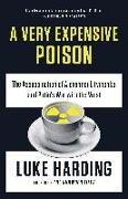 Luke Harding - A Very Expensive Poison - The Assassination of Alexander Litvinenko and Putin s War with the