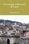 Giuseppe Fortunati - Personaggi E Racconti Di Narni