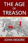 John Moore - The Age of Treason