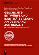 Ludger Grenzmann, Burkhar Hasebrink, Burkhard Hasebrink, Frank Rexroth - Geschichtsentwürfe und Identitätsbildung am Überga - Band 1: Paradigmen personaler Identität