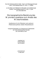 Maier Johanna, Johanna Maier - Die topographische Beziehung des M. pronator quadratus zum Ansatz des M. brachioradialis Implikationen für die Refixation nach palmarer Plattenosteosynthese distaler Radiusfrakturen