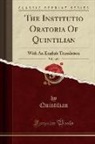 Quintilian Quintilian - The Institutio Oratoria Of Quintilian, Vol. 4 of 4