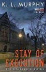 K L Murphy, K. L. Murphy, K.L. Murphy - Stay of Execution