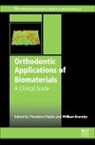 Theodore Eliades, William A. Brantley, Theodore Eliades, Eliades Theodore - Orthodontic Applications of Biomaterials