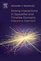 Alexander V. Nesterenko, Alexander V. (Bogoliubov Laboratory of Theoretical Physics Nesterenko, Nesterenko Alexander V. - Strong Interactions in Spacelike and Timelike Domains