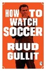 Ruud Gullit - How to Watch Soccer