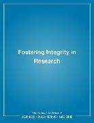 Committee on Responsible Science, Committee on Science Engineering and Pub, Committee on Science Engineering Medicin, Committee on Science Engineering Medicine and Public Policy, National Academies Of Sciences Engineeri, National Academies of Sciences Engineering and Medicine... - The Fostering Integrity in Research
