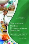 Board On Health Sciences Policy, Health And Medicine Division, National Academies Of Sciences Engineeri, National Academies of Sciences Engineering and Medicine, Anna Nicholson - The Nation's Medical Countermeasure Stockpile