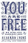 Rebekah Lyons - You Are Free