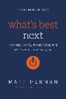 Matt Perman, Matthew Aaron Perman - What's Best Next