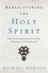 Michael Horton - A Rediscovering the Holy Spirit