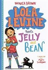 Monica Brown - Lola Levine Meets Jelly and Bean