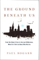 Paul Bogard - The Ground Beneath Us