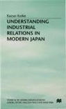 Kazu Koike, Kazuo Koike, Mary Saso, Trans Mary Saso - Understanding Industrial Relations in Modern Japan