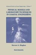 Steven A Hughes, Steven A. Hughes,  Steven A Hughes - Physical Models And Laboratory Techniques In Coastal Engineering