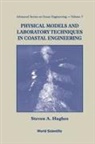 Steven A Hughes, Steven A. Hughes, Steven A Hughes - Physical Models And Laboratory Techniques In Coastal Engineering
