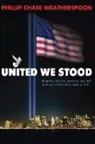 Phillip Chase Weatherspoon - United We Stood: Recapturing the Lessons Learned and Lost in the Aftermath of 9/11