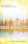 Christopher Brooks, Christopher W. Brooks - Urban Apologetics &ndash; Answering Challenges to Faith for Urban Believers