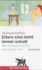 Christoph Eichhorn - Eltern sind nicht immer schuld