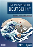 Ulrich Dronske, Christian Fandrych, Christia Fandrych (Prof. Dr.), Christian Fandrych (Prof. Dr.), Britta Hufeisen, Imke-Carolin Mohr... - Fremdsprache Deutsch  -  - Heft 55 (2016): Phonetik in der Unterrichtspraxis. Nr.55