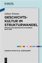 Juliane Tomann - Geschichtskultur im Strukturwandel