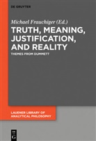 Michae Frauchiger, Michael Frauchiger - Truth, Meaning, Justification, and Reality